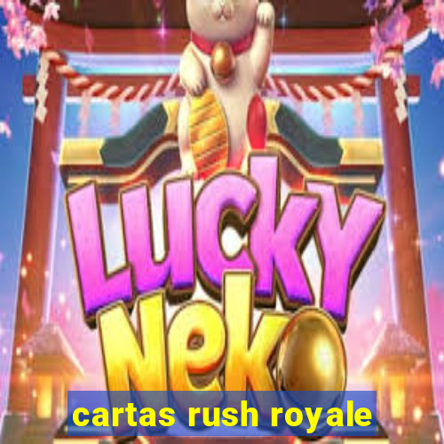 cartas rush royale